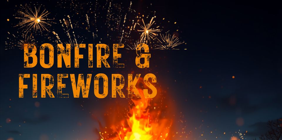 BONFIRE & FIIREWORKS